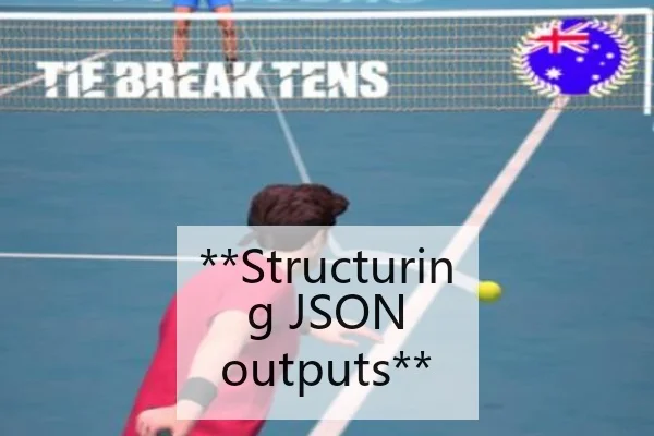 **Structuring JSON outputs**